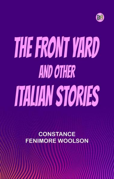 The Front Yard and Other Italian Stories