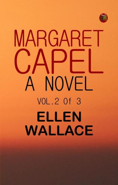 Margaret Capel  A Novel vol. 2 of 3