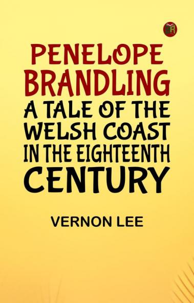 Penelope Brandling A Tale of the Welsh coast in the Eighteenth Century