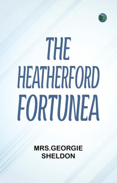 The Heatherford Fortunea