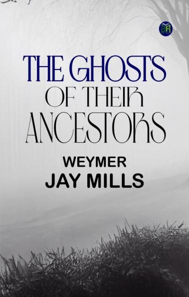 The ghosts of their ancestors