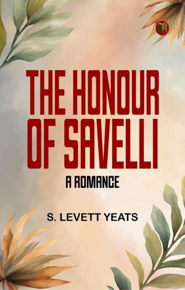 The Honour of Savelli: A Romance