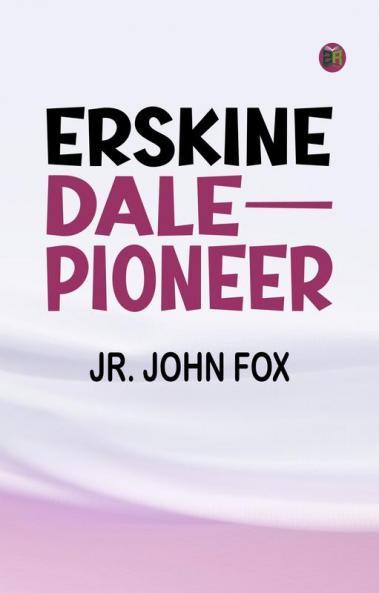 Erskine Dale—Pioneer