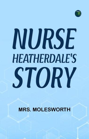 Nurse Heatherdale's Story