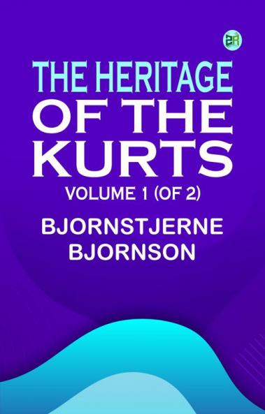 The Heritage of the Kurts Volume 1 (of 2)