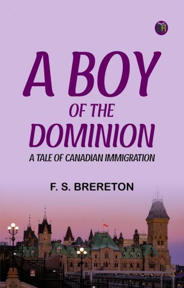 A Boy of the Dominion: A Tale of Canadian Immigration