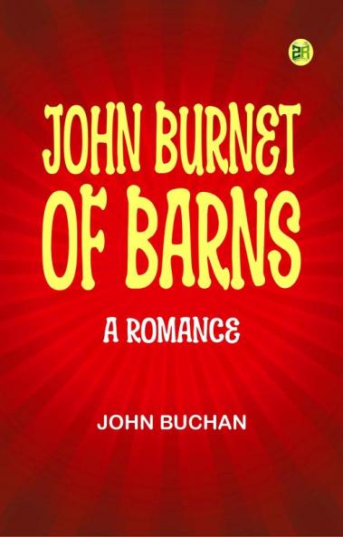 John Burnet of Barns  A Romance