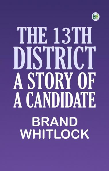 The 13th District: A Story of a Candidate