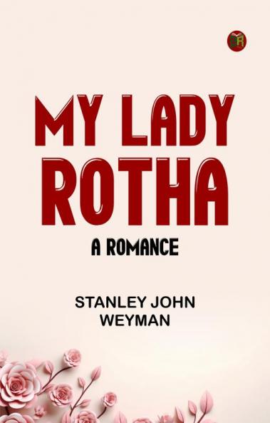 My Lady Rotha: A Romance