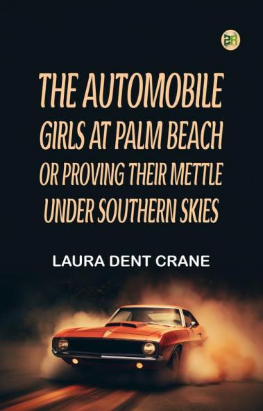 The Automobile Girls at Palm Beach; Or Proving Their Mettle Under Southern Skies