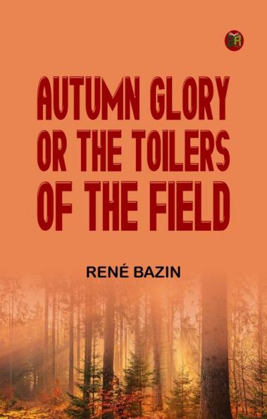 Autumn Glory; Or The Toilers of the Field