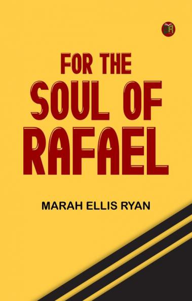 For the Soul of Rafael
