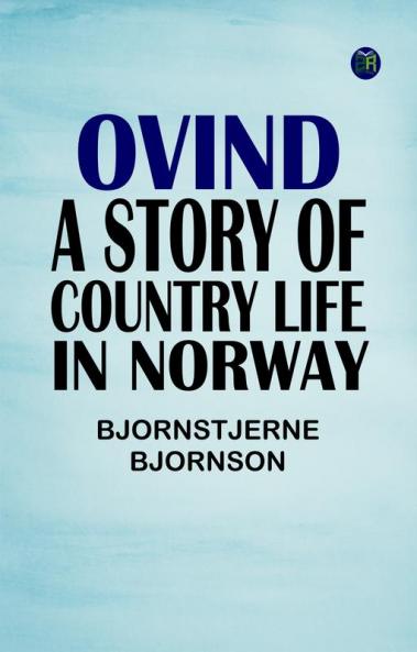 Ovind: A Story of Country Life in Norway