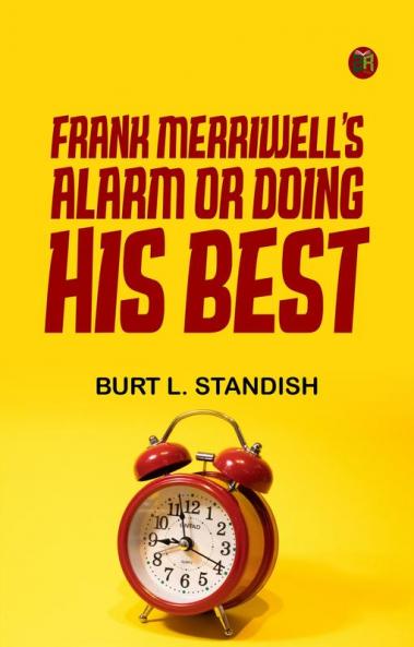 Frank Merriwell's Alarm; Or Doing His Best