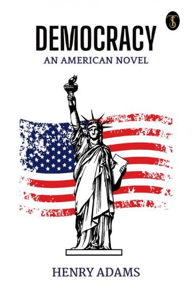 Democracy An American Novel