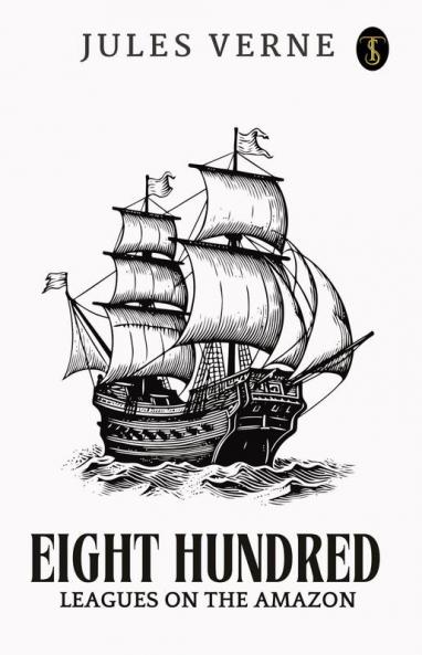 Eight Hundred Leagues On The Amazon