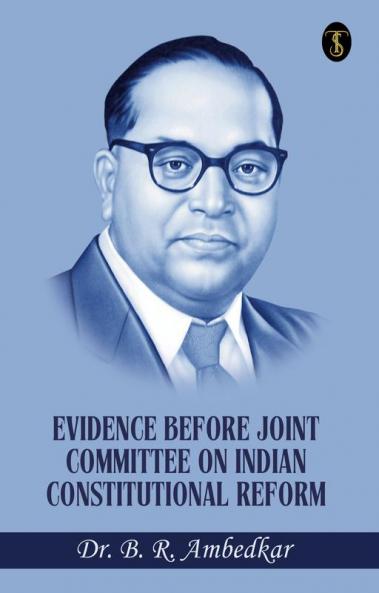 Evidence Before Joint Committee On Indian Constitutional Reform