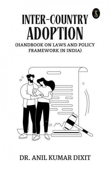 Inter-country Adoption (Handbook On Laws And Policy Framework In India)