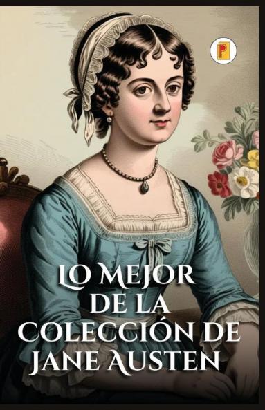 Lo Mejor De La Colección De Jane Austen (Spanish Edition)