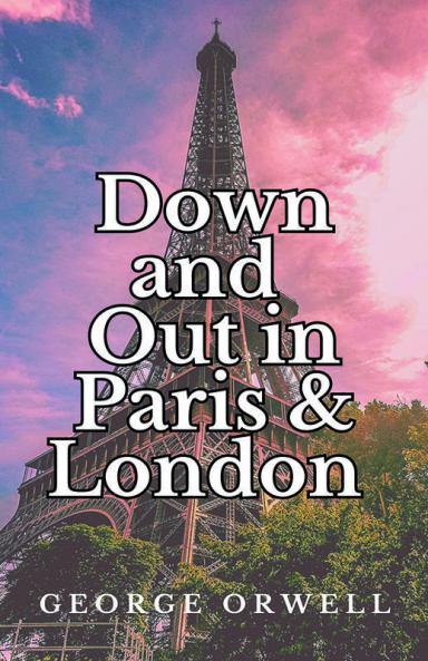 Down and Out in Paris and London