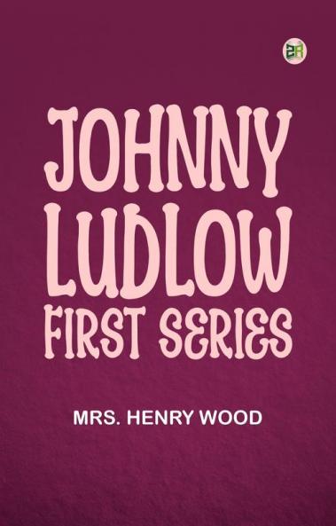 Johnny Ludlow First Series