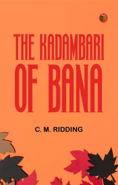 THE KADAMBARI OF BANA