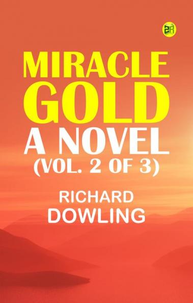 Miracle Gold  A Novel (Vol. 2 of 3)