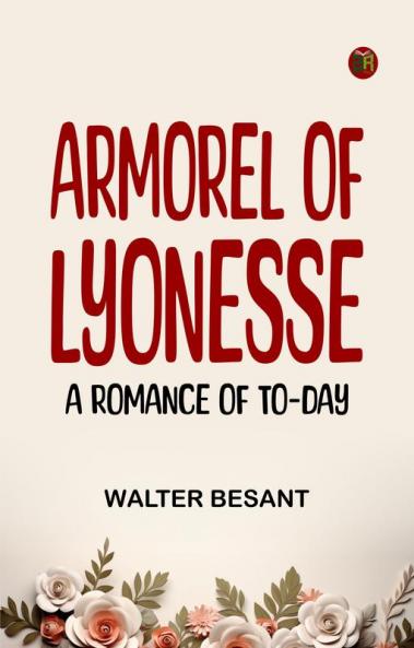 Armorel of Lyonesse  A Romance of To-day