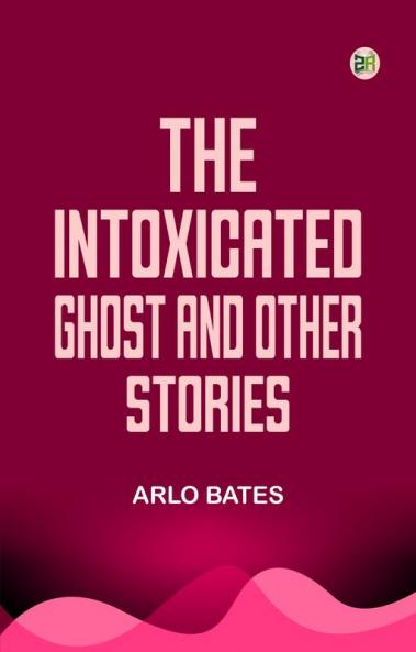 The Intoxicated Ghost and other stories