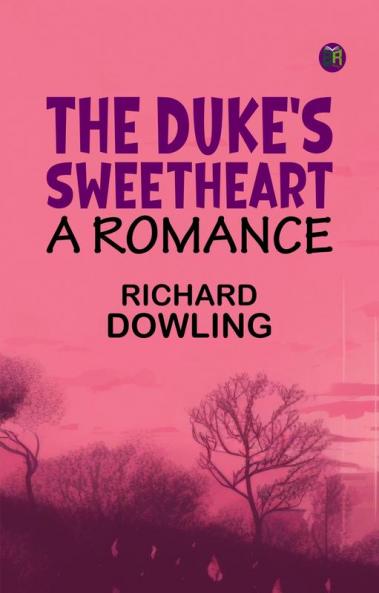 The Duke's Sweetheart  A Romance