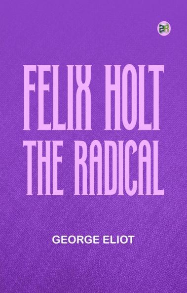 Felix Holt the Radical