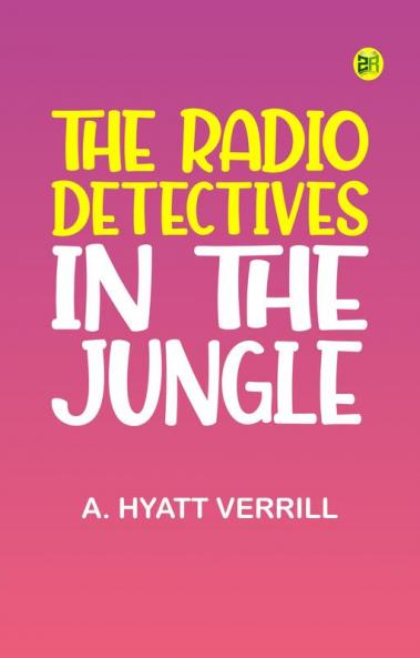 The Radio Detectives in the Jungle