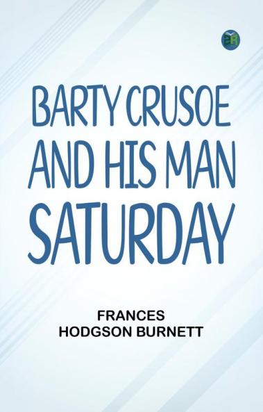 Barty Crusoe and His Man Saturday