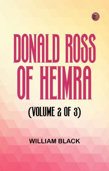 Donald Ross of Heimra (Volume 2 of 3)