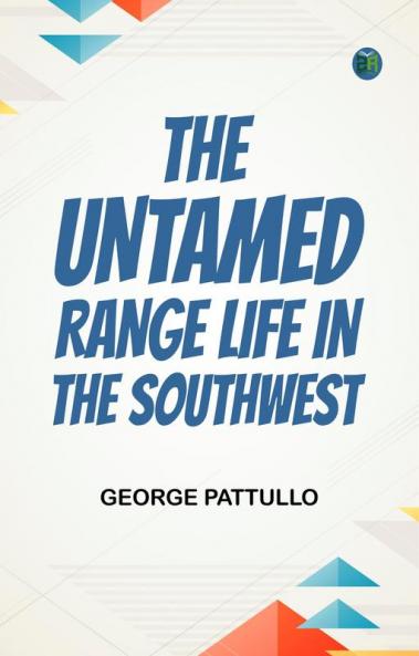 The Untamed  Range Life in the Southwest