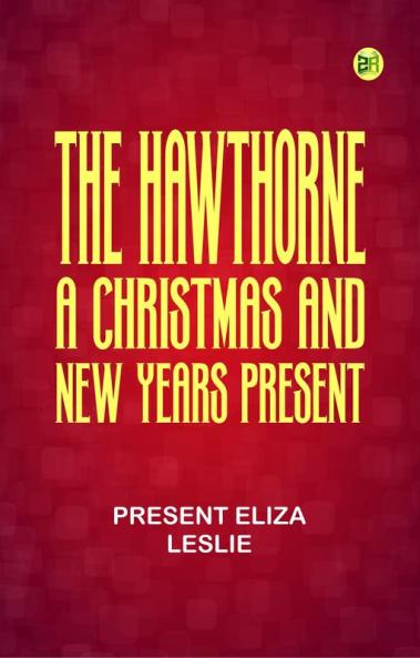 The Hawthorne: A Christmas and New Years Present