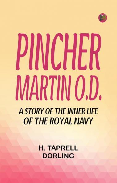 Pincher Martin O.D.  A Story of the Inner Life of the Royal Navy