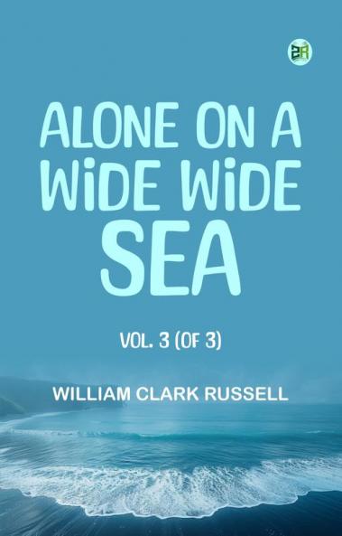 ALONE ON A WIDE WIDE SEA VOL. 3 (OF 3)