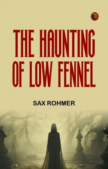 The Haunting of Low Fennel