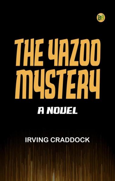 The Yazoo Mystery  A Novel