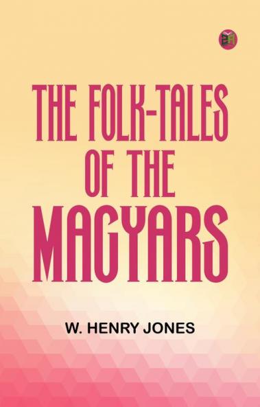 The Folk-Tales of the Magyars