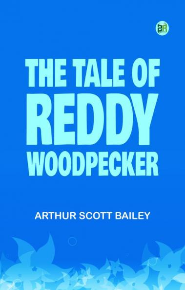 The Tale of Reddy Woodpecker