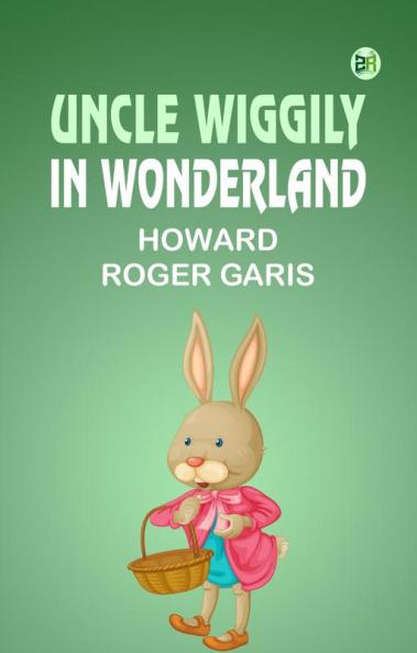 Uncle Wiggily in Wonderland