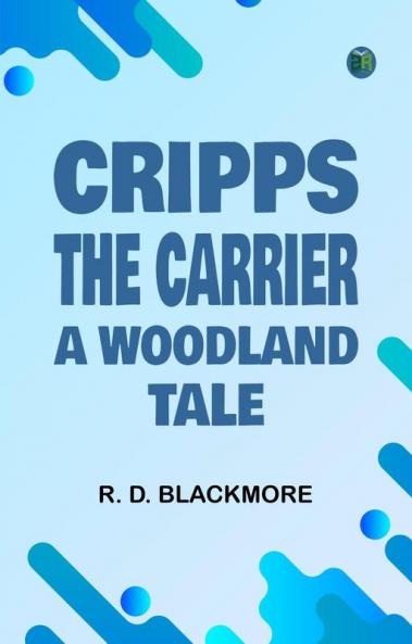 Cripps the Carrier: A Woodland Tale