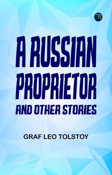 A Russian Proprietor and Other Stories