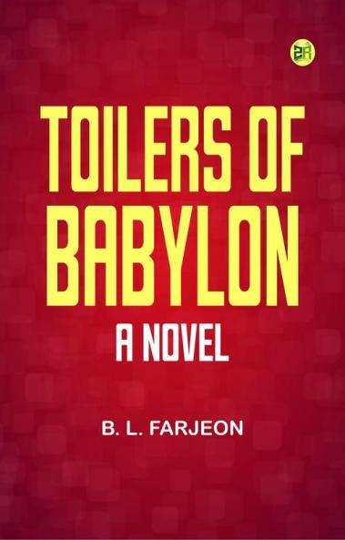 Toilers of Babylon: A Novel