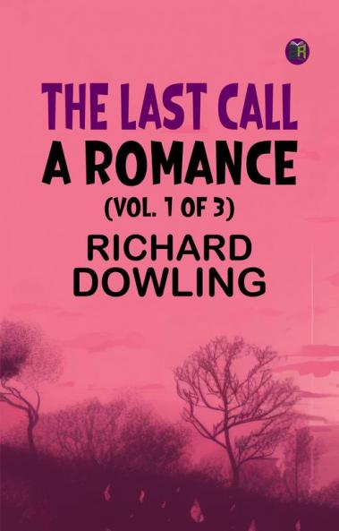 The Last Call  A Romance (Vol. 1 of 3)
