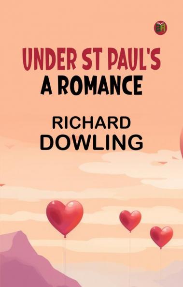 Under St Paul's  A Romance