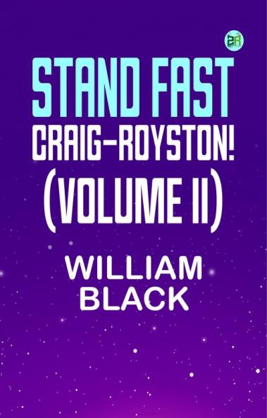 Stand Fast Craig-Royston! (Volume II)