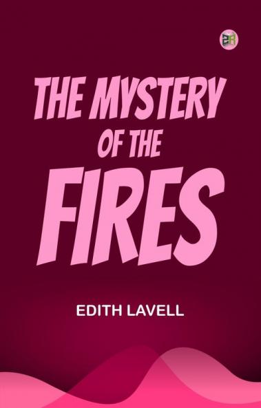 The Mystery of the Fires